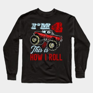 I'm 4 and This is How I Roll Monster Truck 4th Birthday Gift Long Sleeve T-Shirt